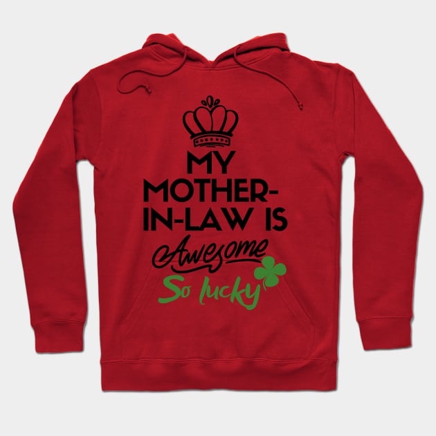 My mother-in-law is awesome so lucky Hoodie by mksjr